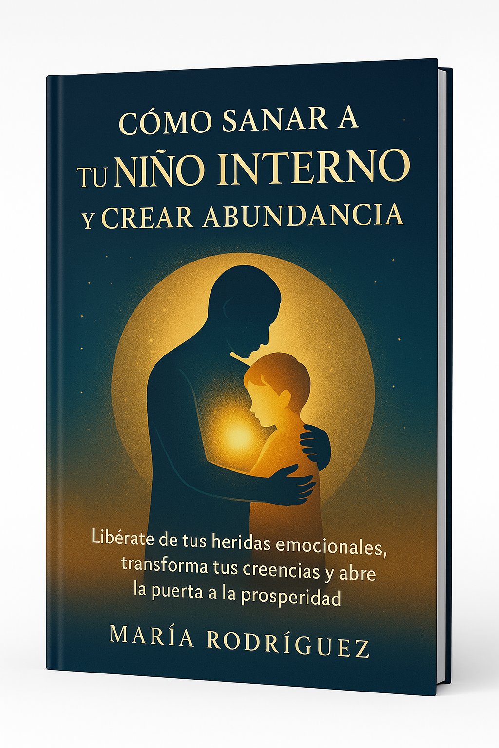 CÓMO SANAR A TU NIÑO INTERNO Y CREAR ABUNDANCIA